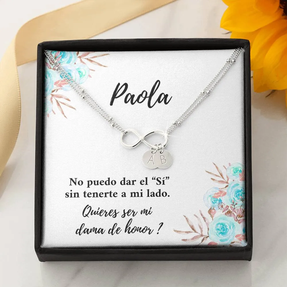 Quieres ser mi dama de honor?