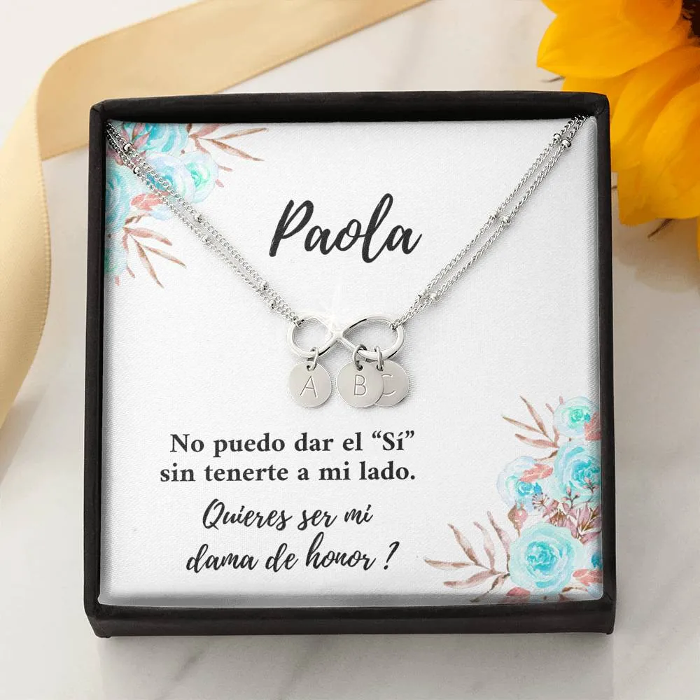 Quieres ser mi dama de honor?