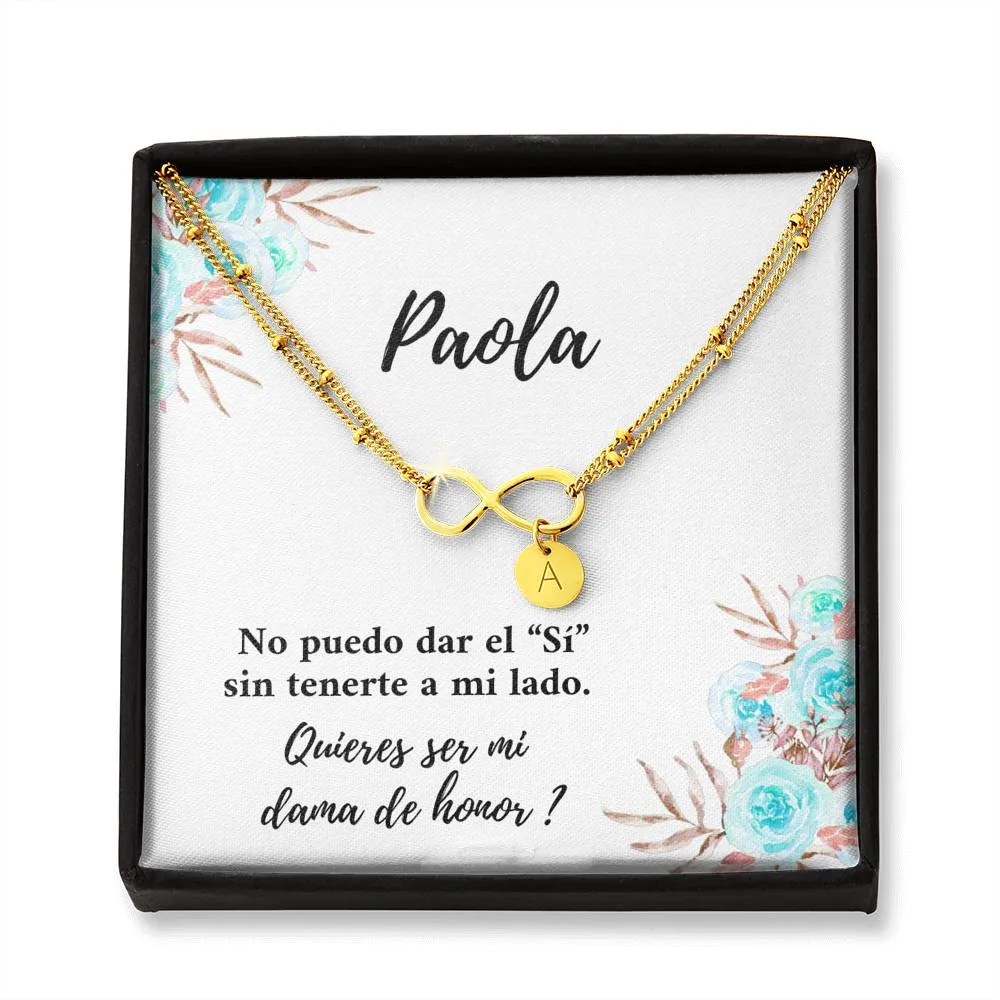 Quieres ser mi dama de honor?