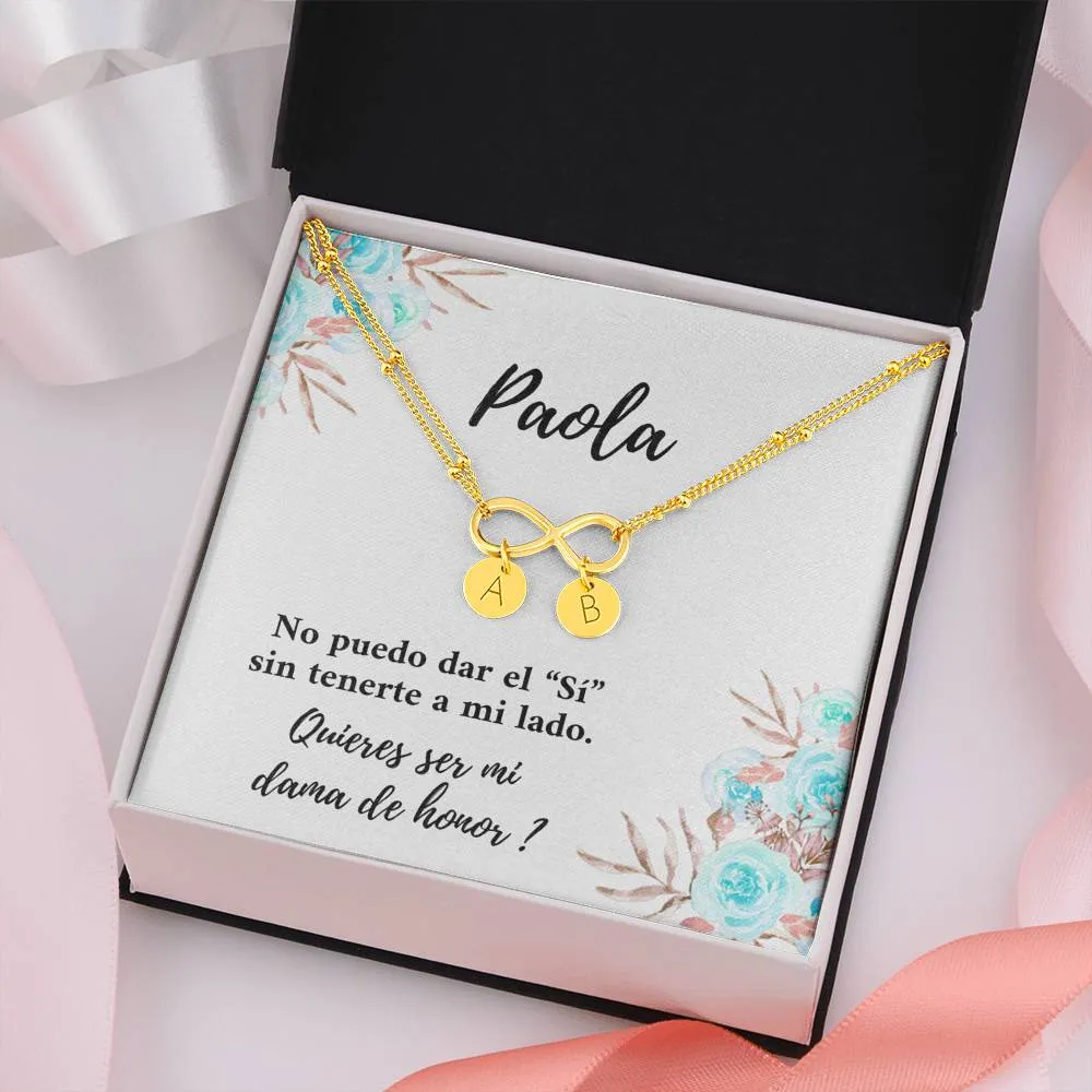 Quieres ser mi dama de honor?