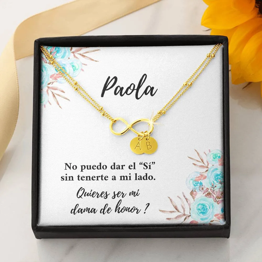 Quieres ser mi dama de honor?